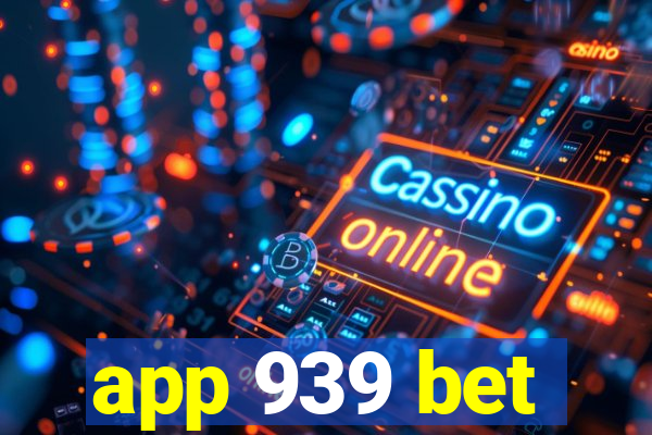 app 939 bet